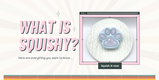 Cover photo of Lalachill's blog article: what is squishy？here are everything you want to know.
