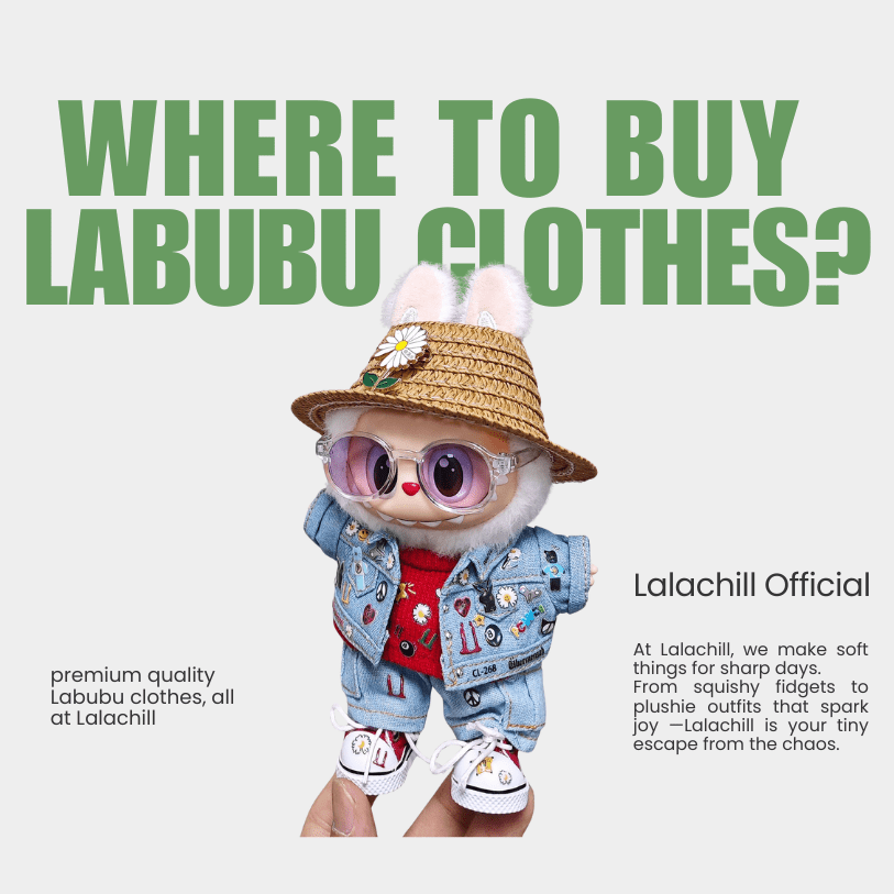 Where to Buy Labubu Clothes in 2025 | Lalachill’s Top Picks